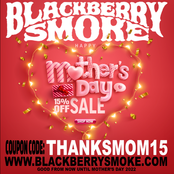 Mothers Days Sale- Blackberry Smoke