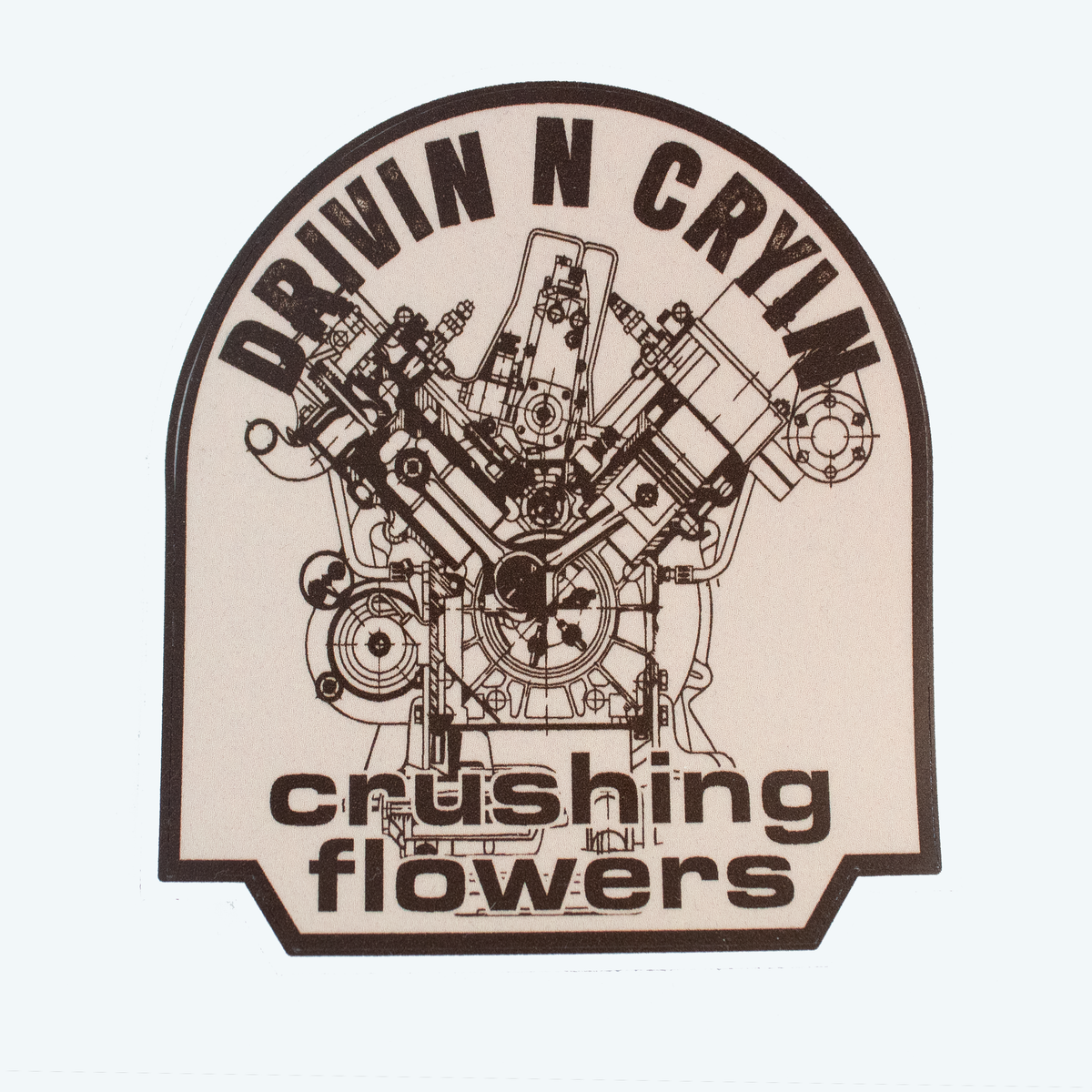 Drivin N Cryin Crushing Flowers Sticker