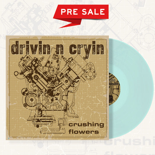 drivin n cryin Crushing Flowers LP on Limited Translucent Sea Glass