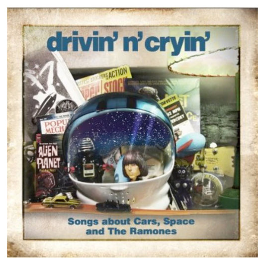 Drivin N Cryin: Songs About Cars, Space and The Ramones