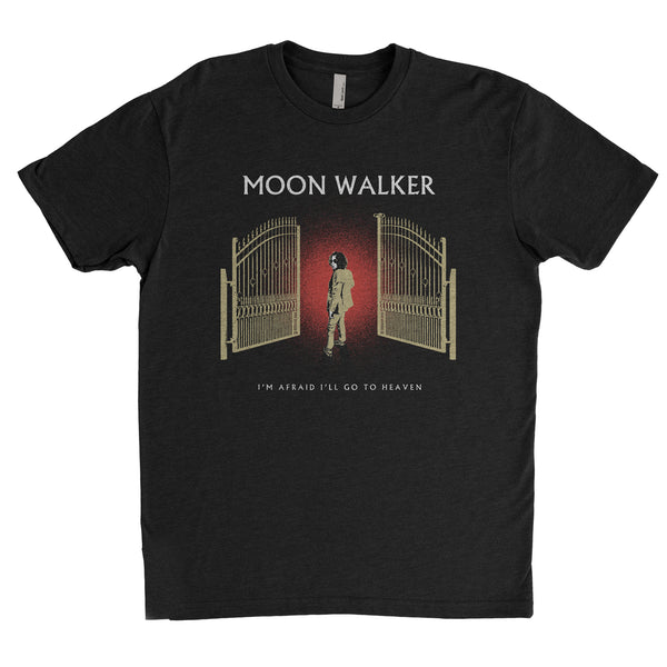 Moon Walker I'm Afraid I'll Go To Heaven Tee
