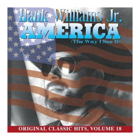 HANK WILLIAMS JR - America (Way I See It) (Original Classic Hits 18) (CD)