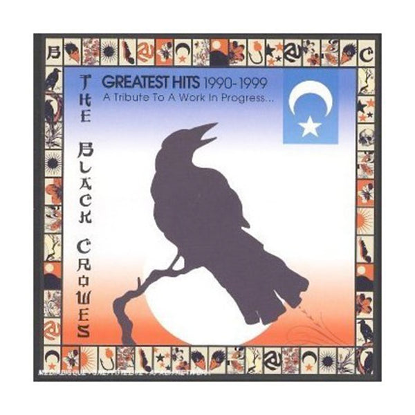 The Black Crowes Greatest Hits 1990-1999: A Tribute To A Work In Progress