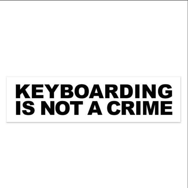 Keyboarding Is Not A Crime Sticker