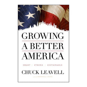 Chuck Leavell GROWING A BETTER AMERICA: Smart, Strong, Sustainable